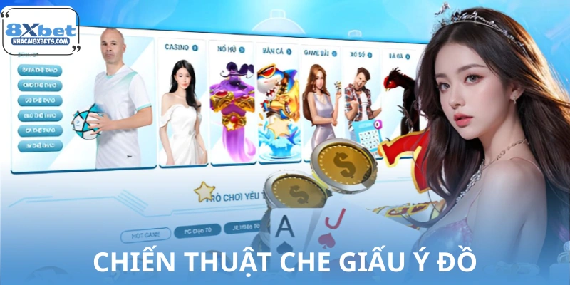 Chiến thuật che giấu ý đồ để tránh bị đối thủ bắt bài