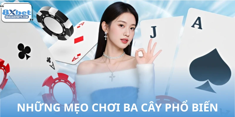 Các mẹo chơi ba cây phổ biến nhất 2026