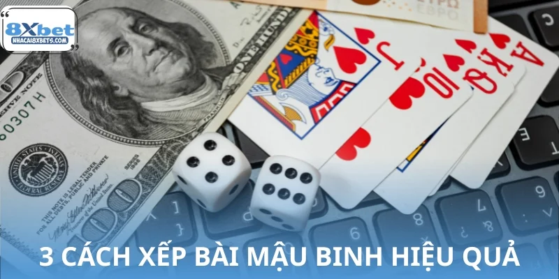 3 cách xếp bài mậu binh hiệu quả cho người mới